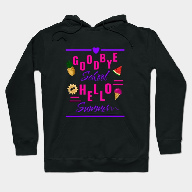 goodbye school hello summer Hoodie by Saishaadesigns